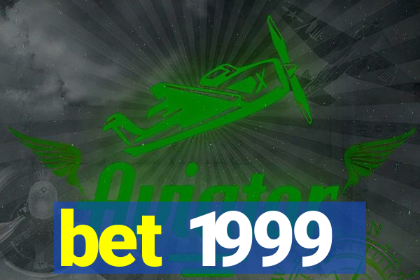 bet 1999